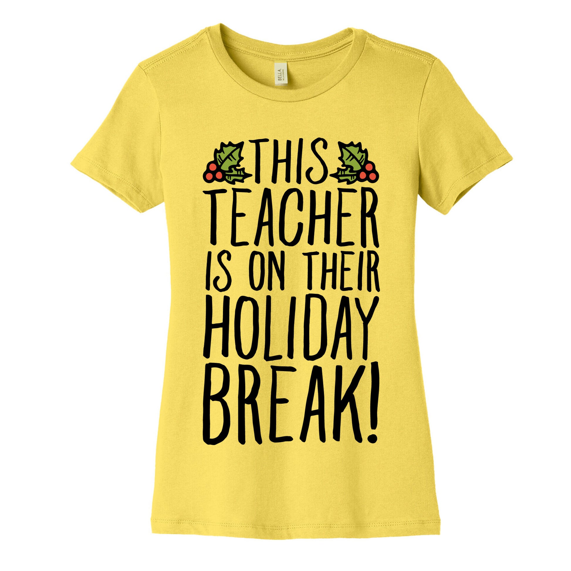 This Teacher Is On Their Holiday Break Women's Cotton Tee