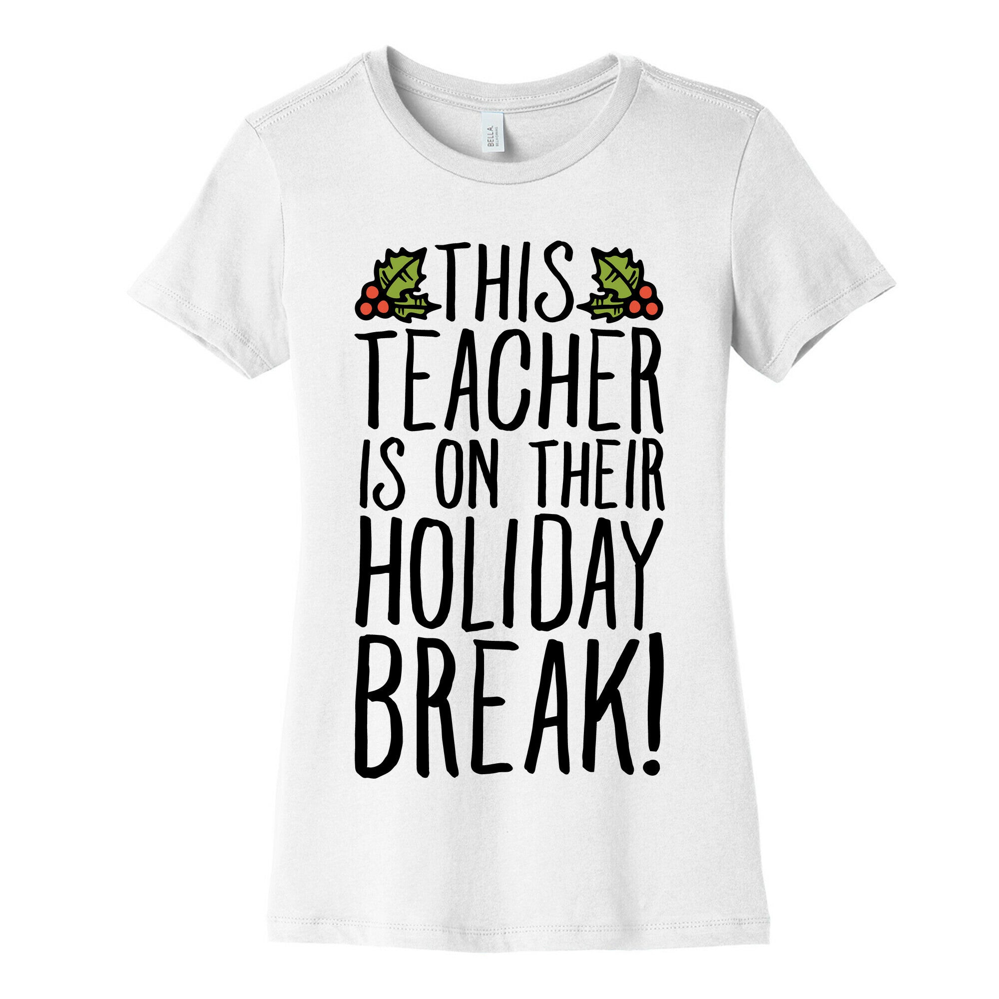 This Teacher Is On Their Holiday Break Women's Cotton Tee