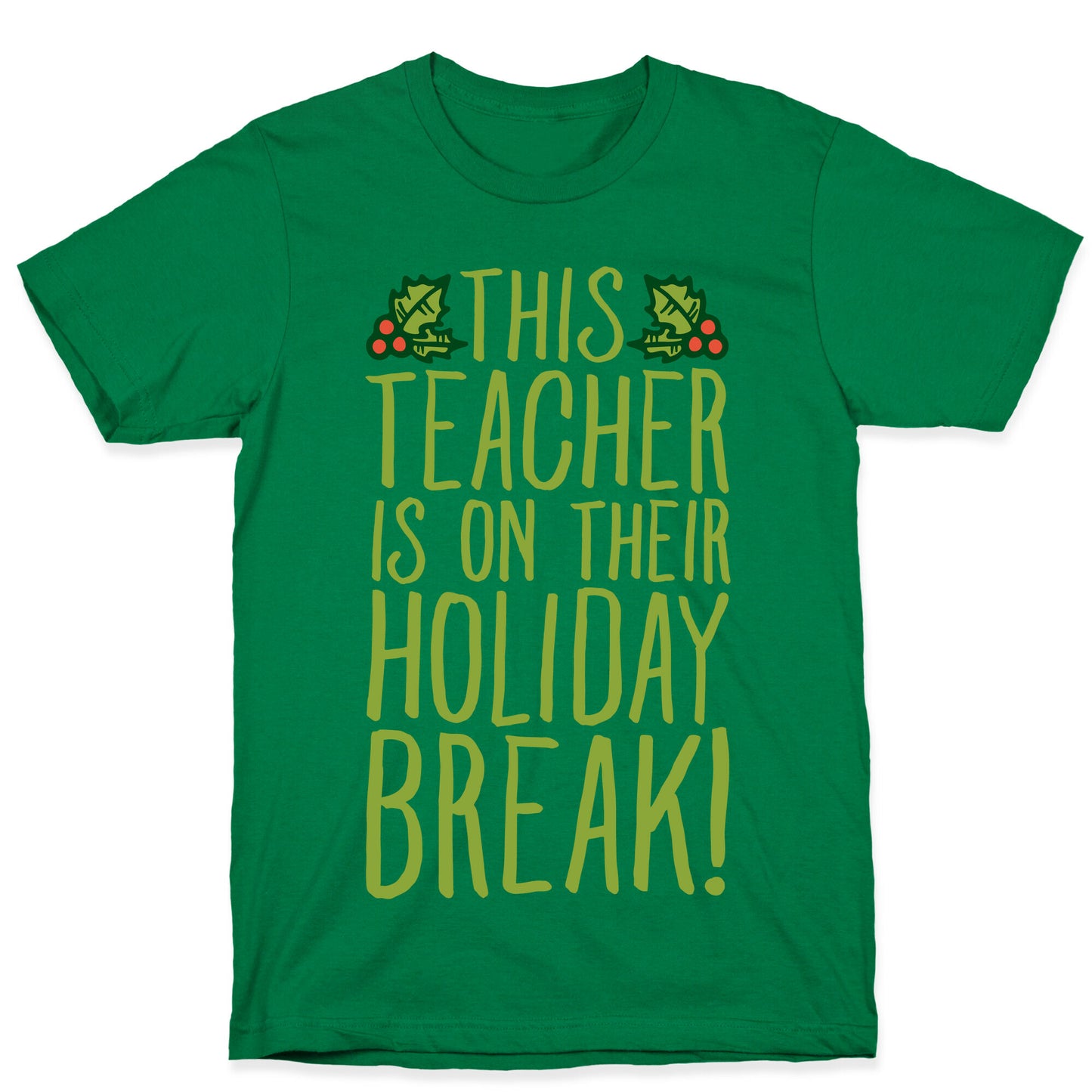 This Teacher Is On Their Holiday Break T-Shirt