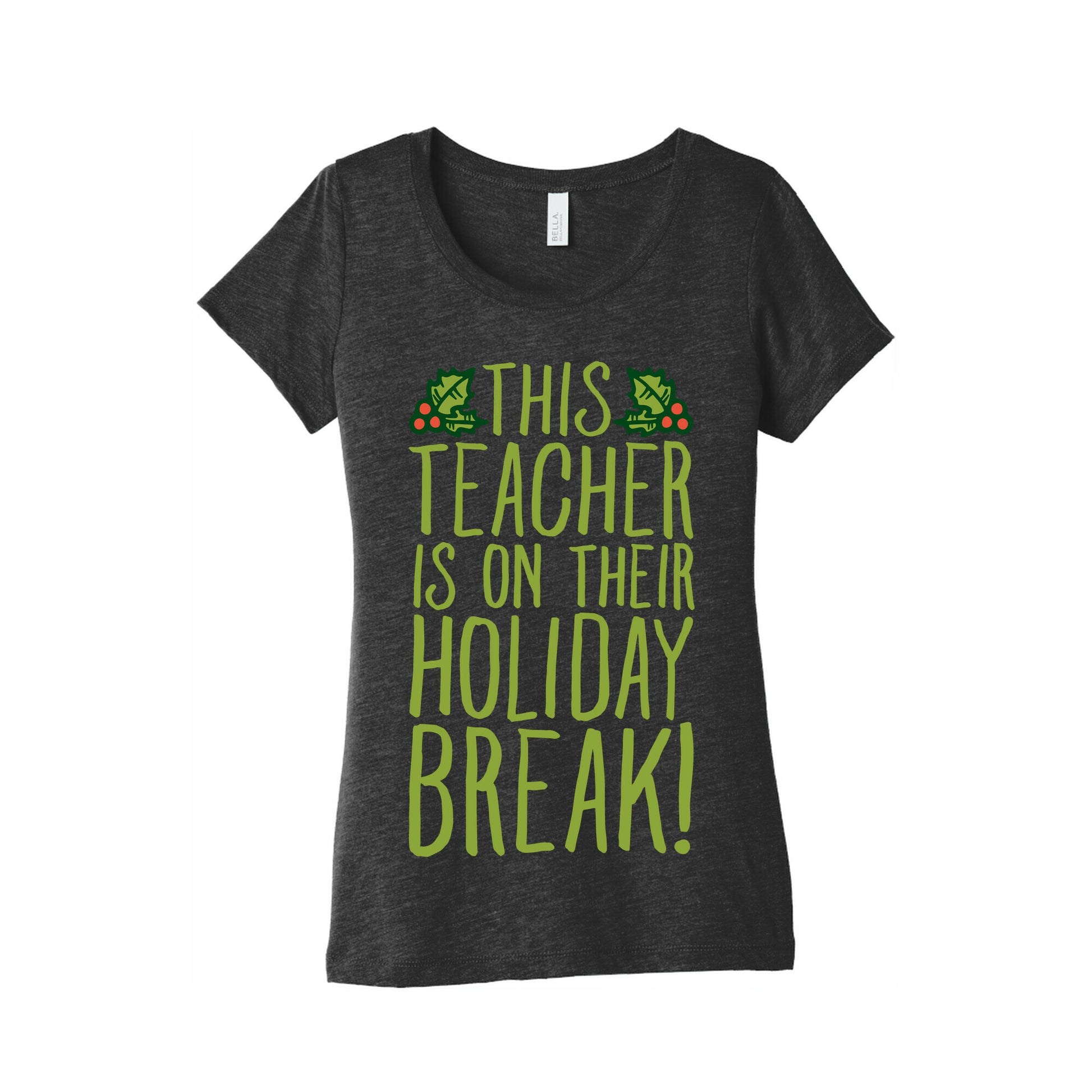 This Teacher Is On Their Holiday Break Women's Triblend Tee