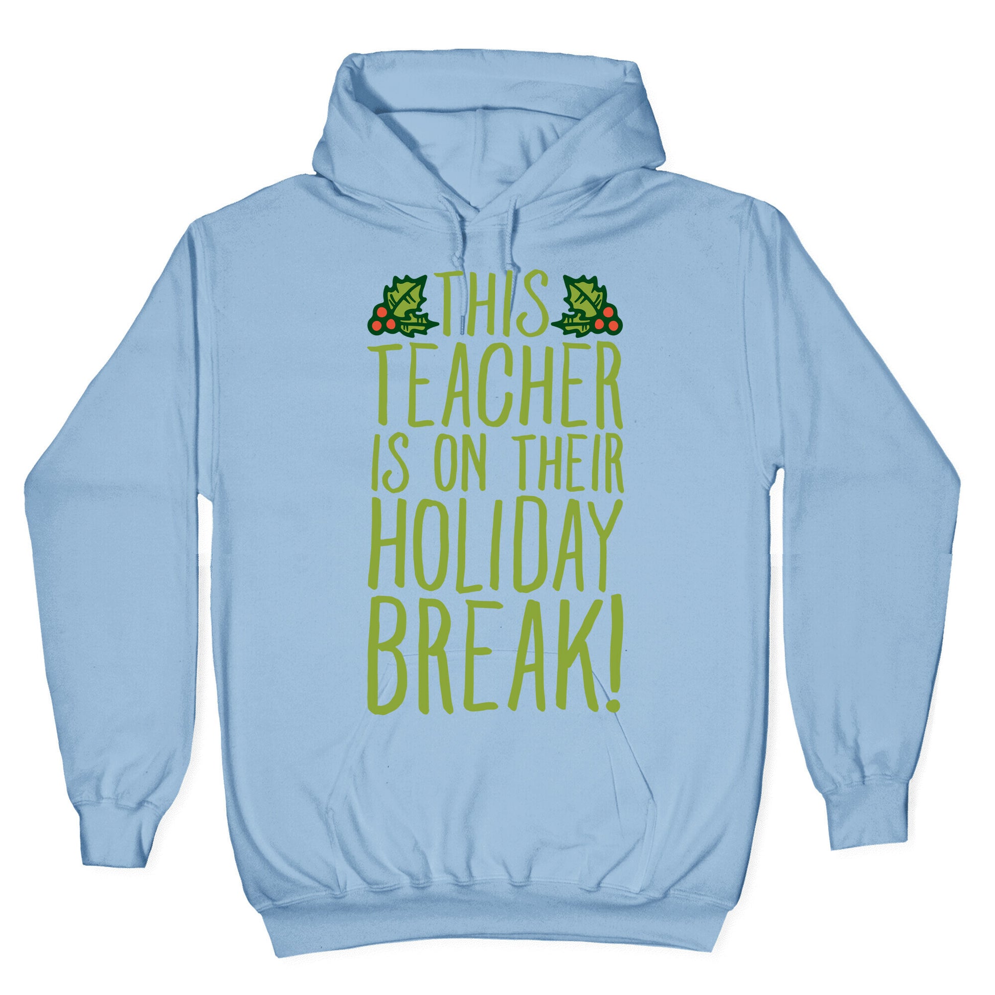 This Teacher Is On Their Holiday Break Hoodie