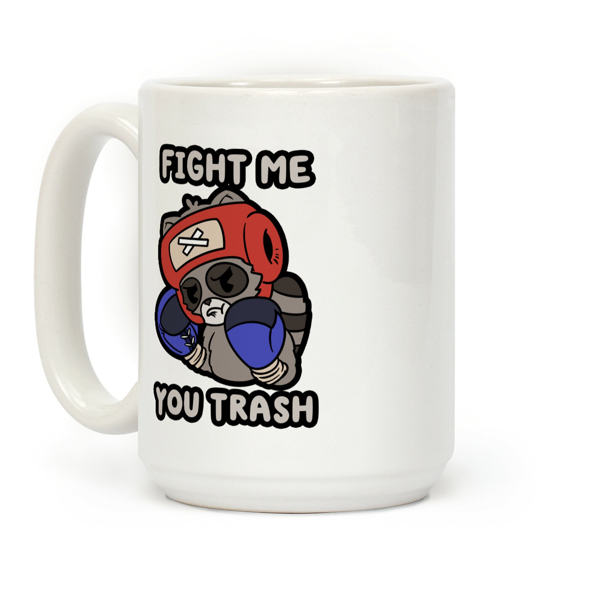 Fight Me You Trash Coffee Mug