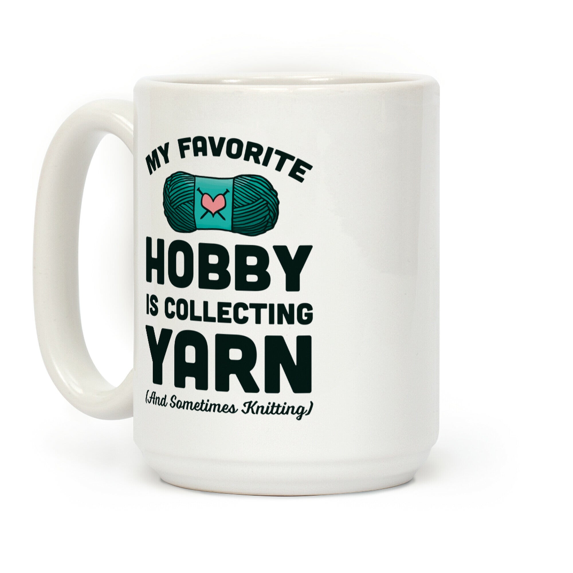 My Favorite Hobby Is Collecting Yarn Coffee Mug