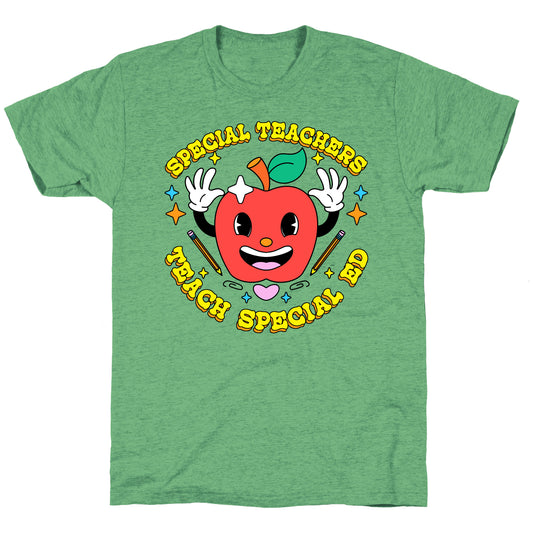 Special Teachers Teach Special Ed Unisex Triblend Tee