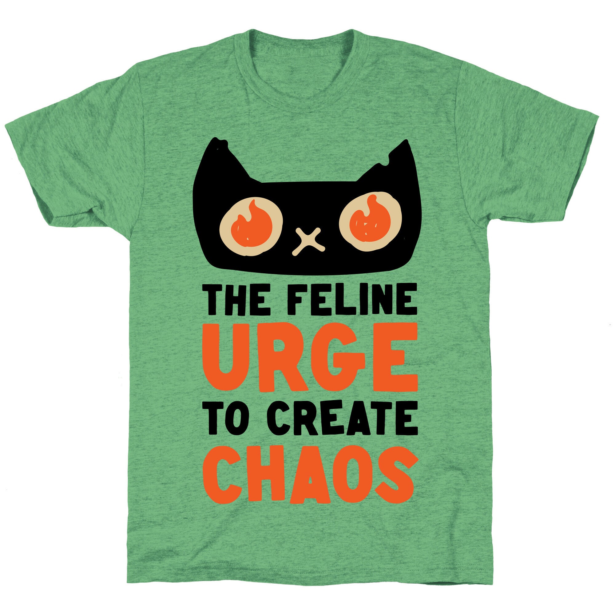 The Feline Urge To Create Chaos  Unisex Triblend Tee