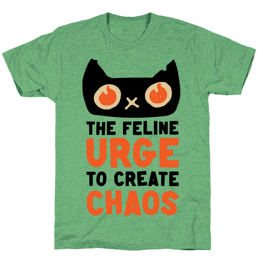 The Feline Urge To Create Chaos  Unisex Triblend Tee