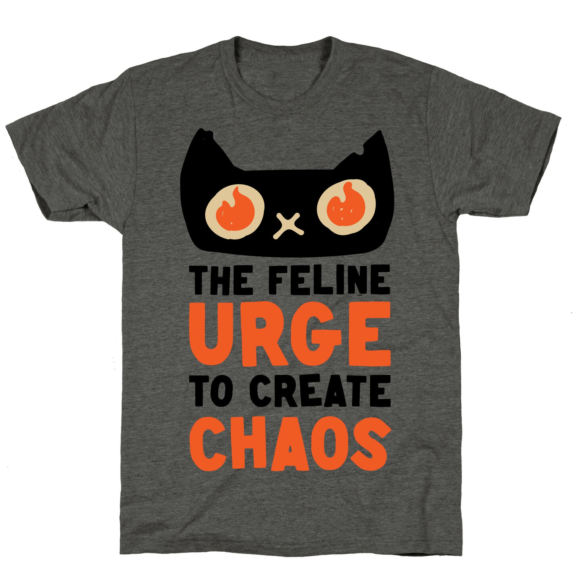 The Feline Urge To Create Chaos  Unisex Triblend Tee