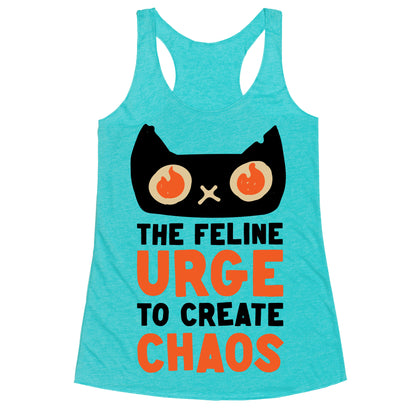 The Feline Urge To Create Chaos  Racerback Tank