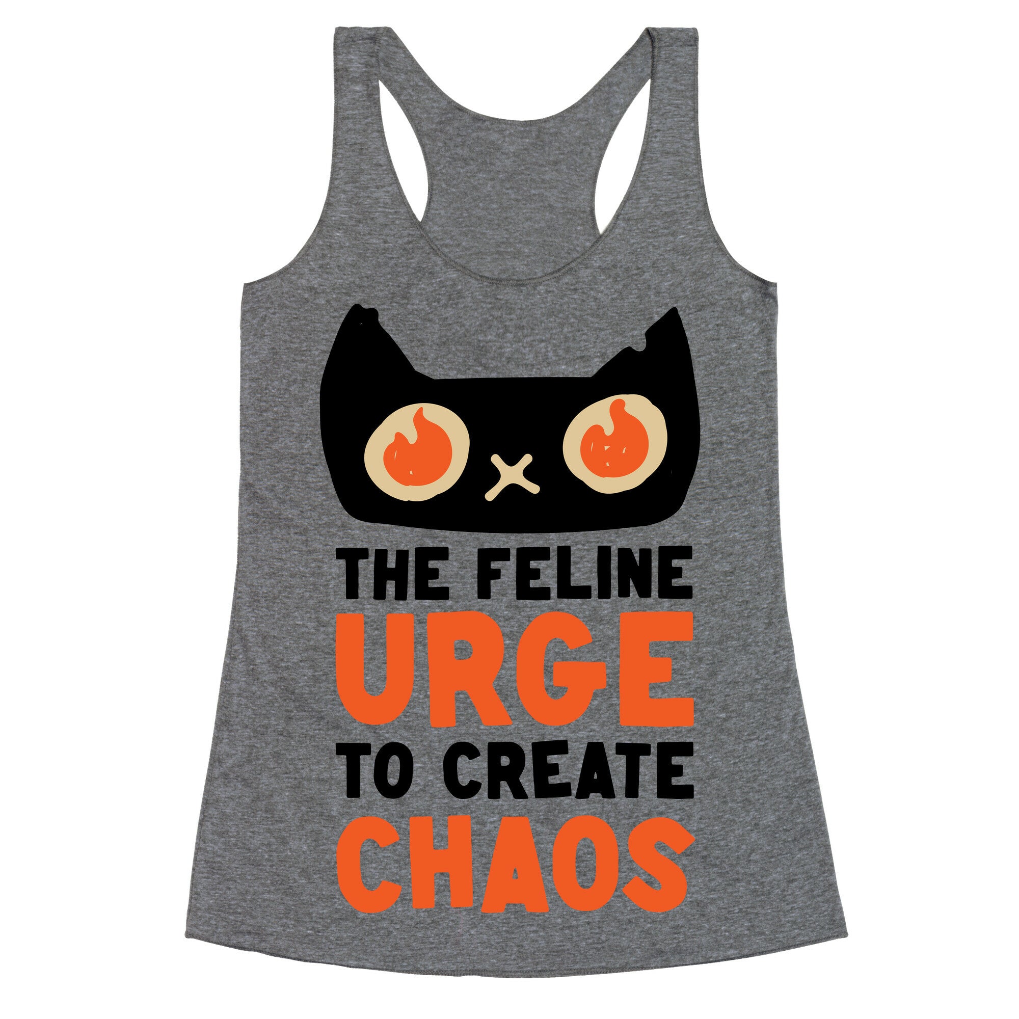 The Feline Urge To Create Chaos  Racerback Tank