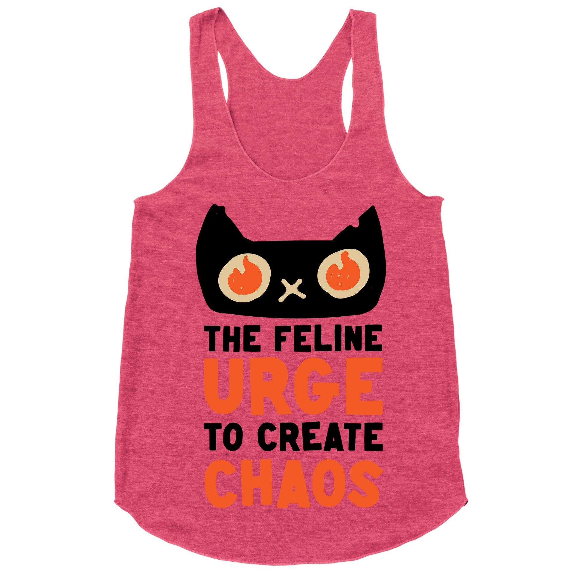 The Feline Urge To Create Chaos  Racerback Tank