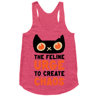 The Feline Urge To Create Chaos  Racerback Tank