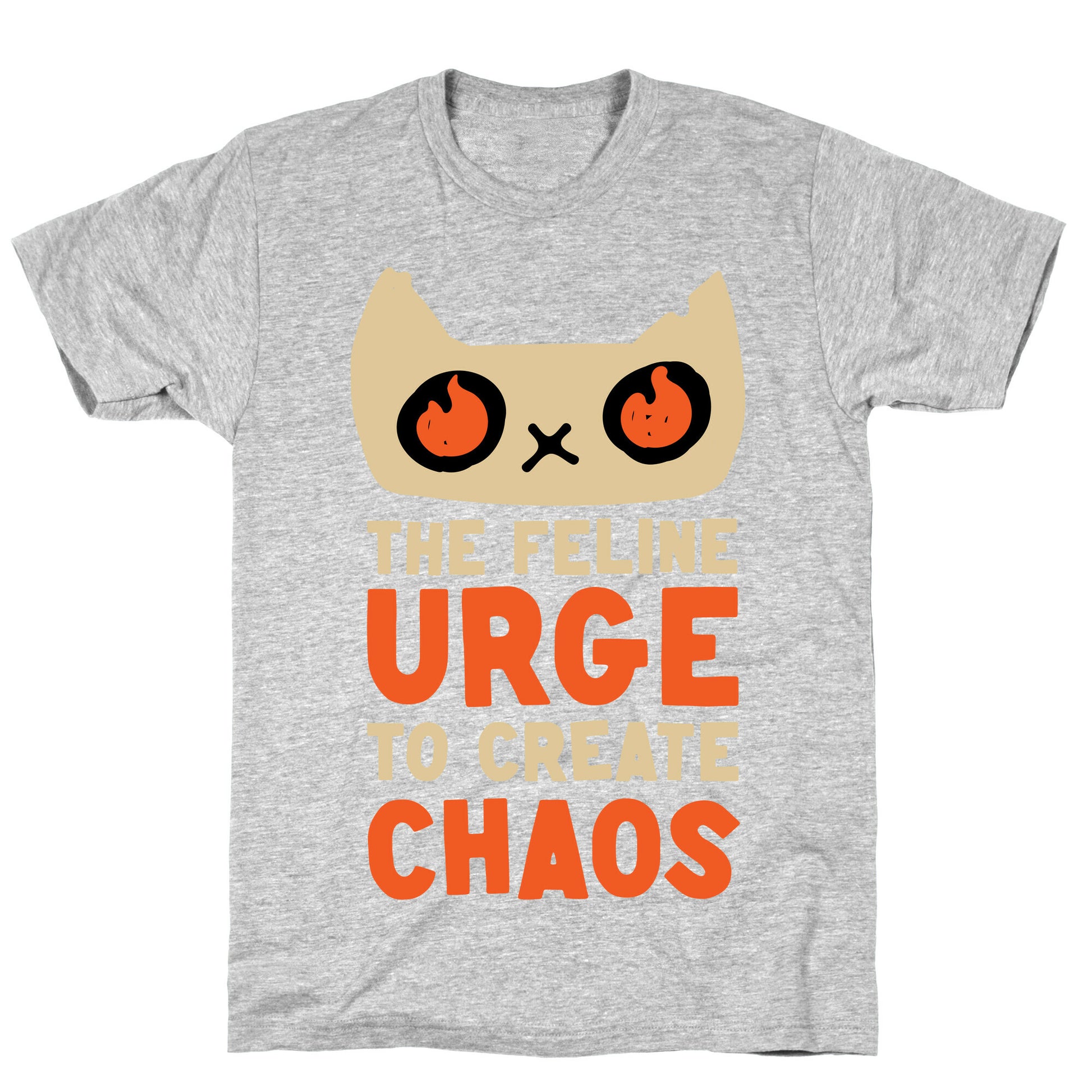 The Feline Urge To Create Chaos  T-Shirt