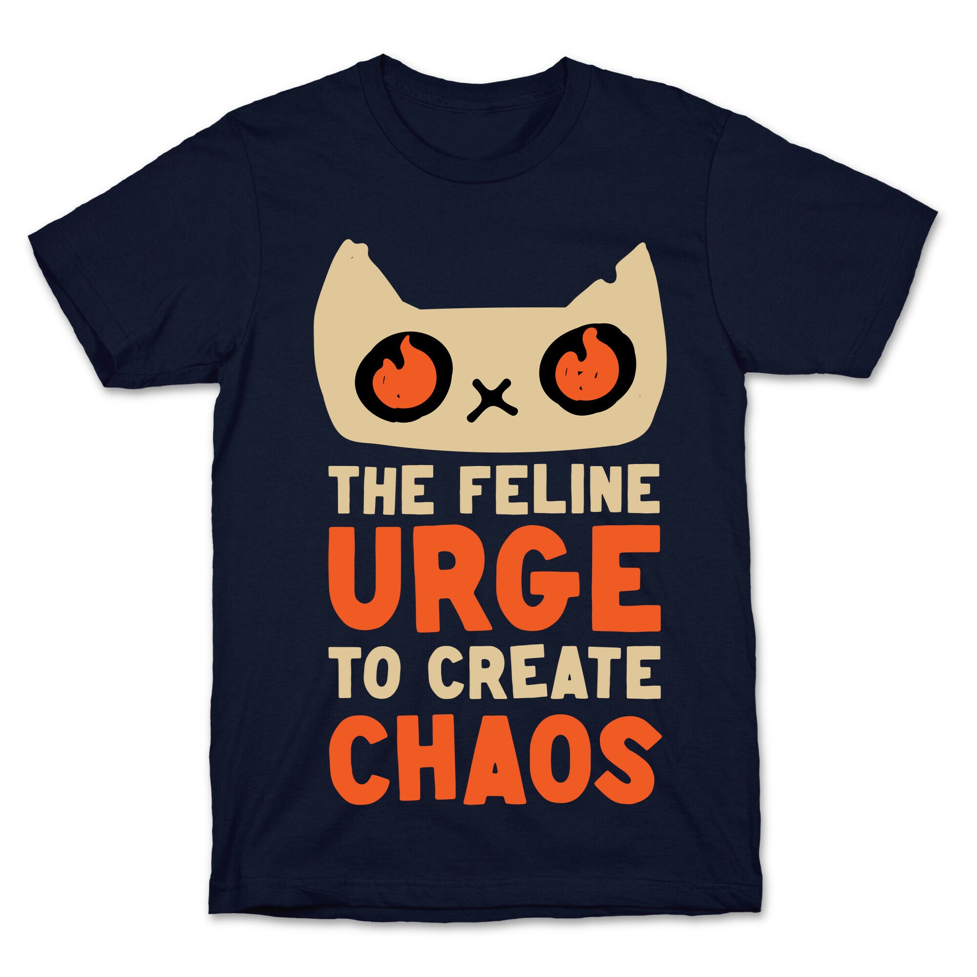 The Feline Urge To Create Chaos  T-Shirt