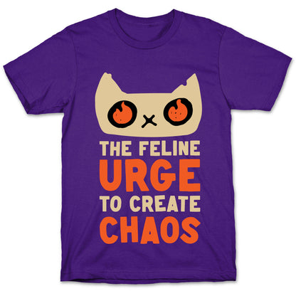The Feline Urge To Create Chaos  T-Shirt