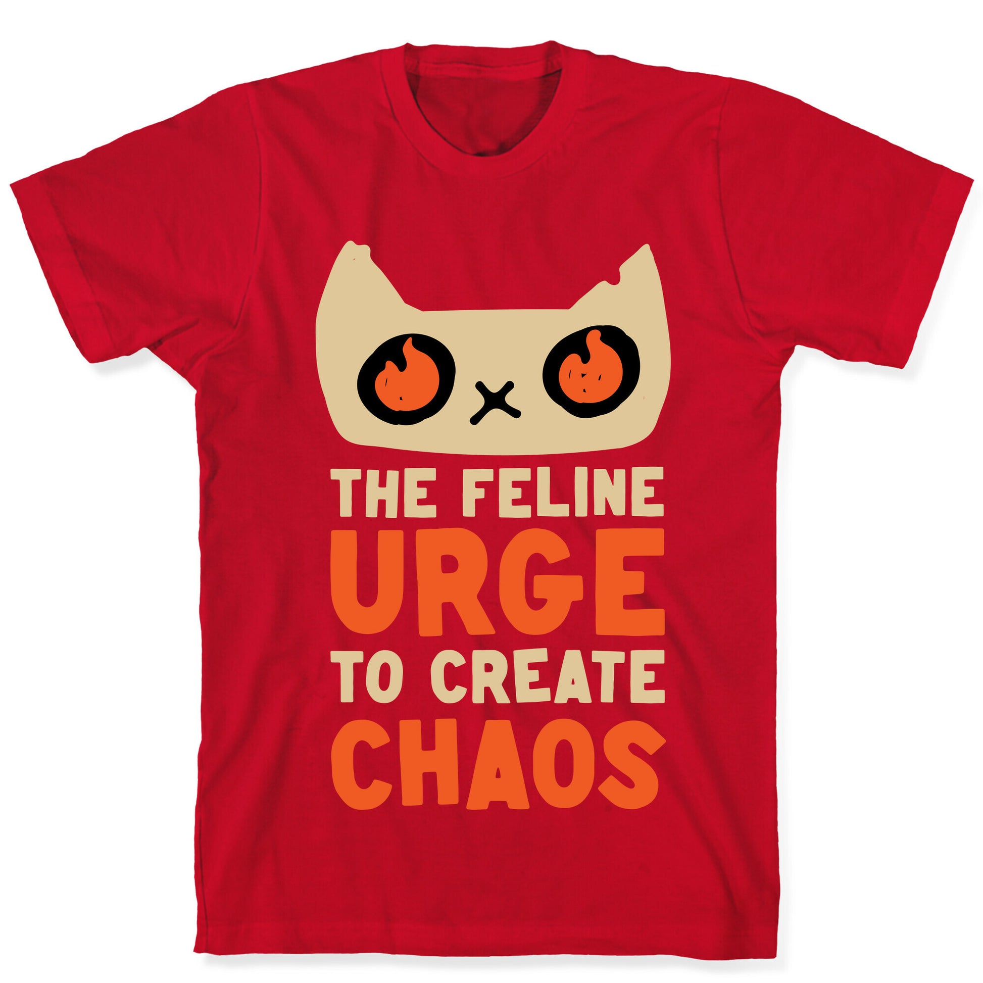 The Feline Urge To Create Chaos  T-Shirt