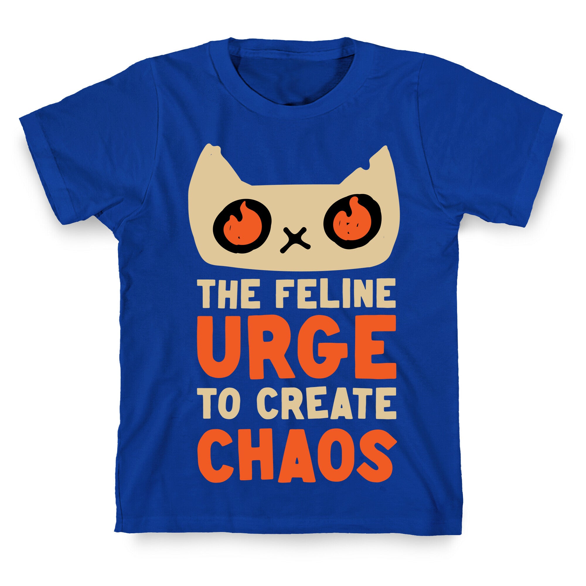 The Feline Urge To Create Chaos  T-Shirt