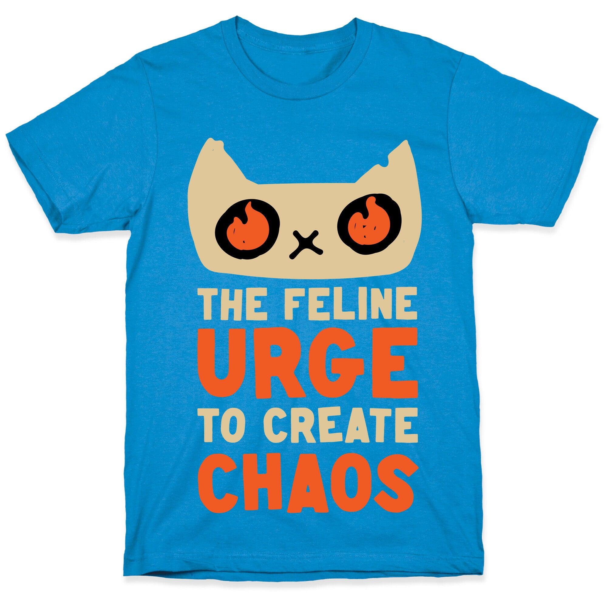 The Feline Urge To Create Chaos  T-Shirt