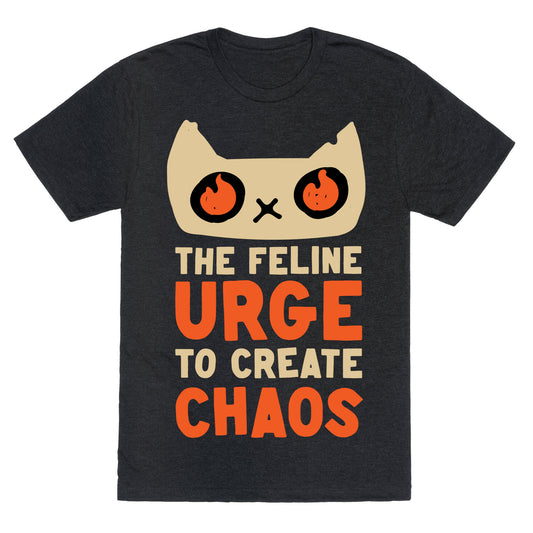 The Feline Urge To Create Chaos  Unisex Triblend Tee