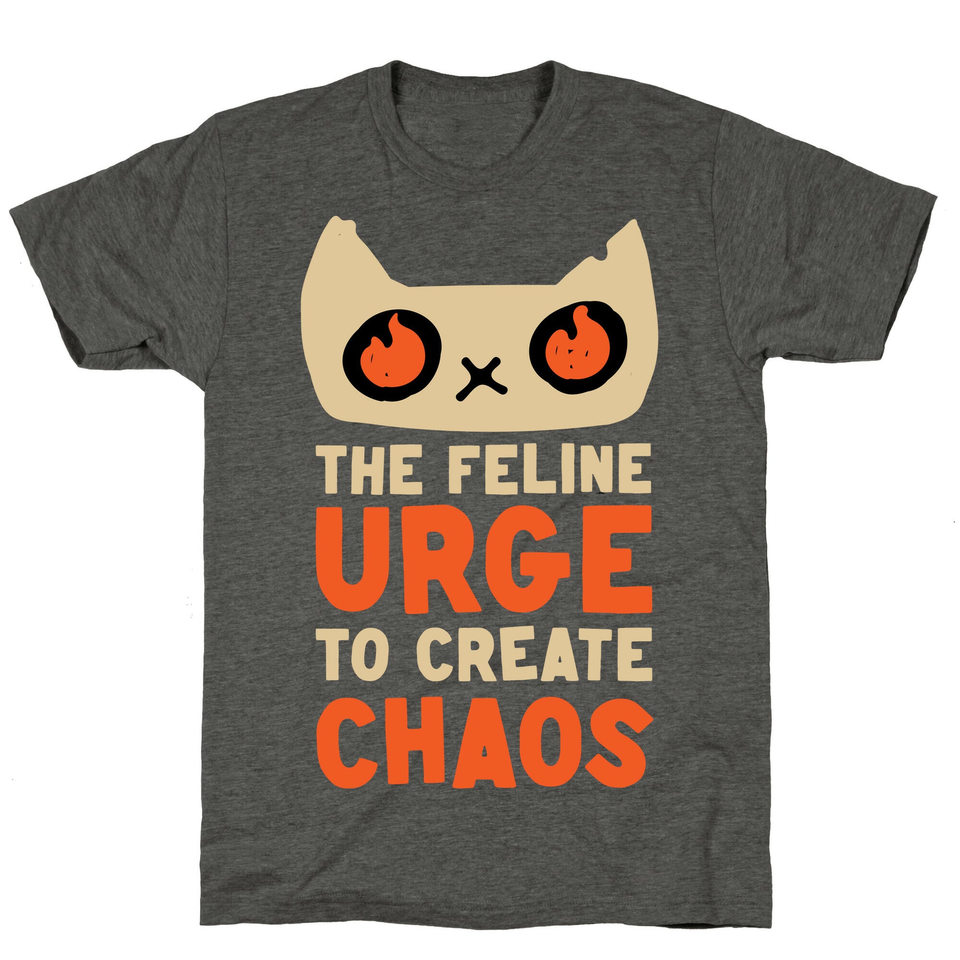 The Feline Urge To Create Chaos  Unisex Triblend Tee