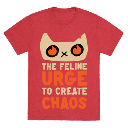 The Feline Urge To Create Chaos  Unisex Triblend Tee