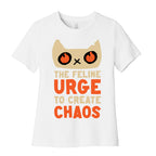 The Feline Urge To Create Chaos  Women's Cotton Tee