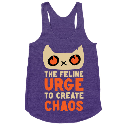 The Feline Urge To Create Chaos  Racerback Tank