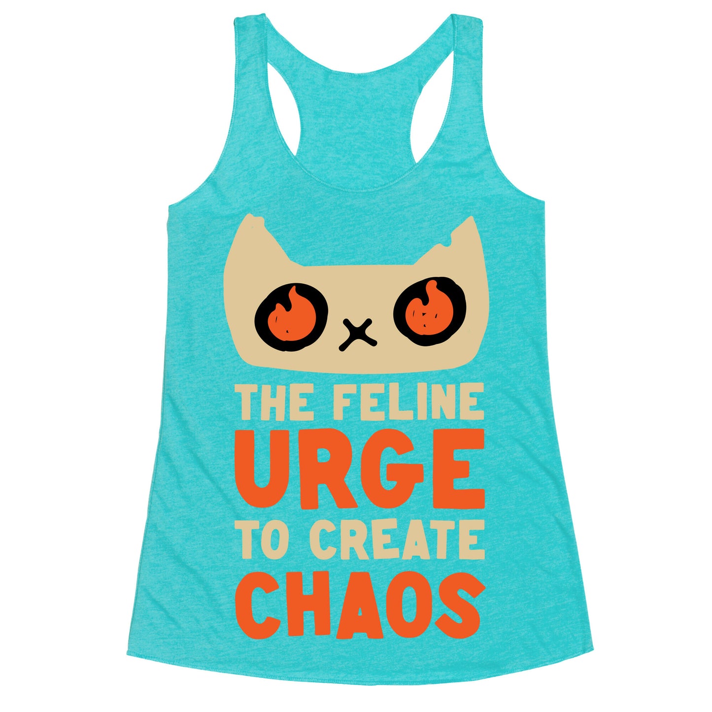 The Feline Urge To Create Chaos  Racerback Tank