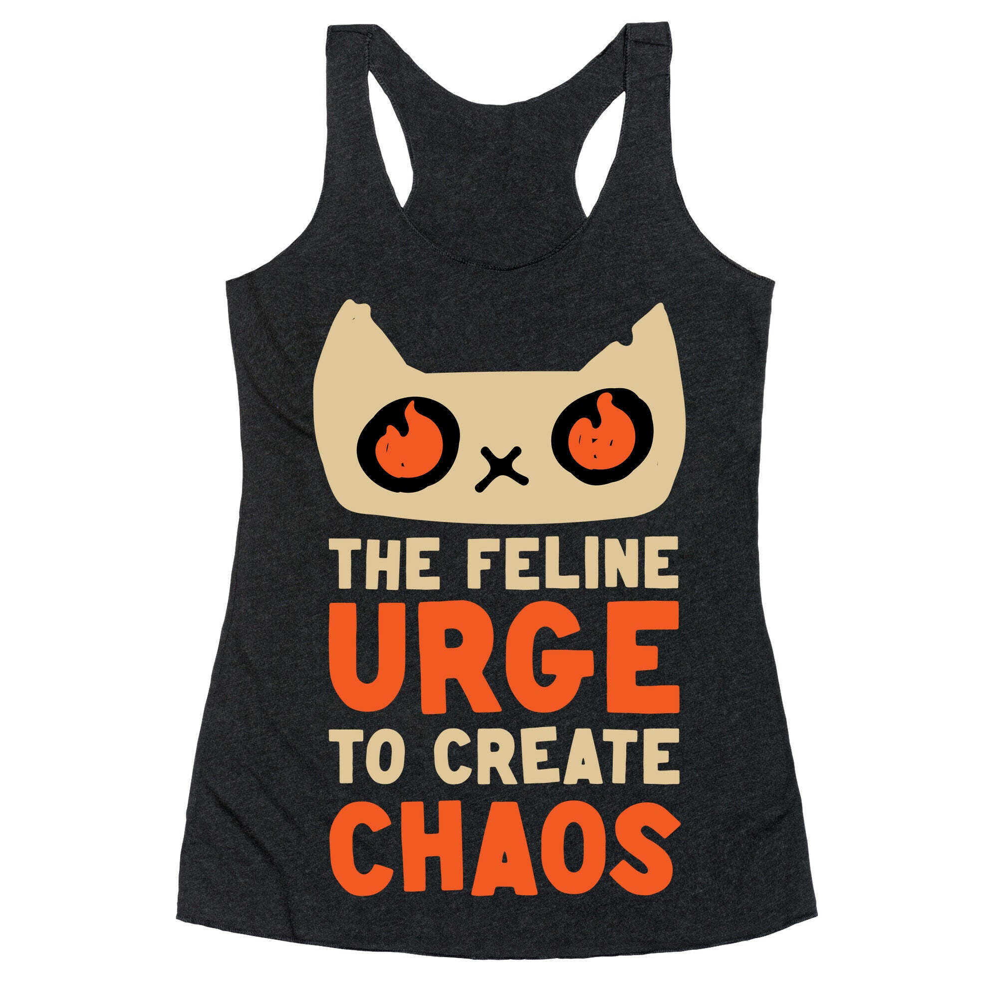 The Feline Urge To Create Chaos  Racerback Tank
