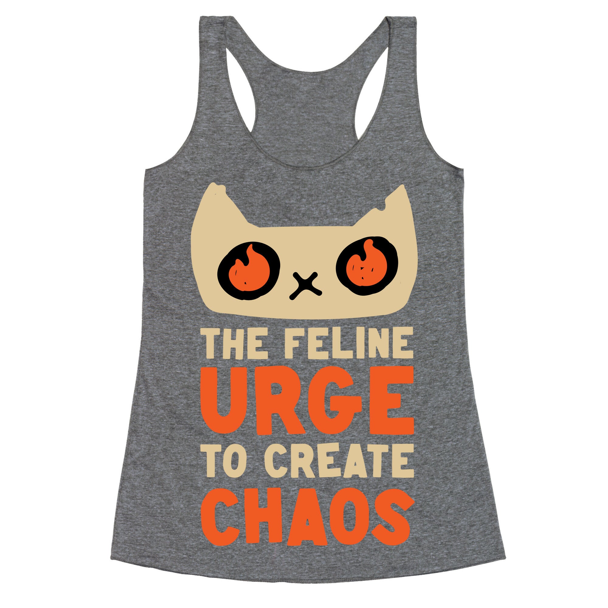 The Feline Urge To Create Chaos  Racerback Tank