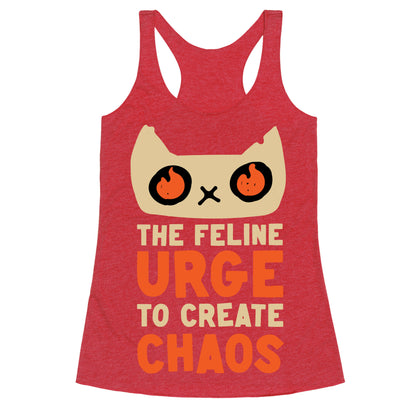 The Feline Urge To Create Chaos  Racerback Tank