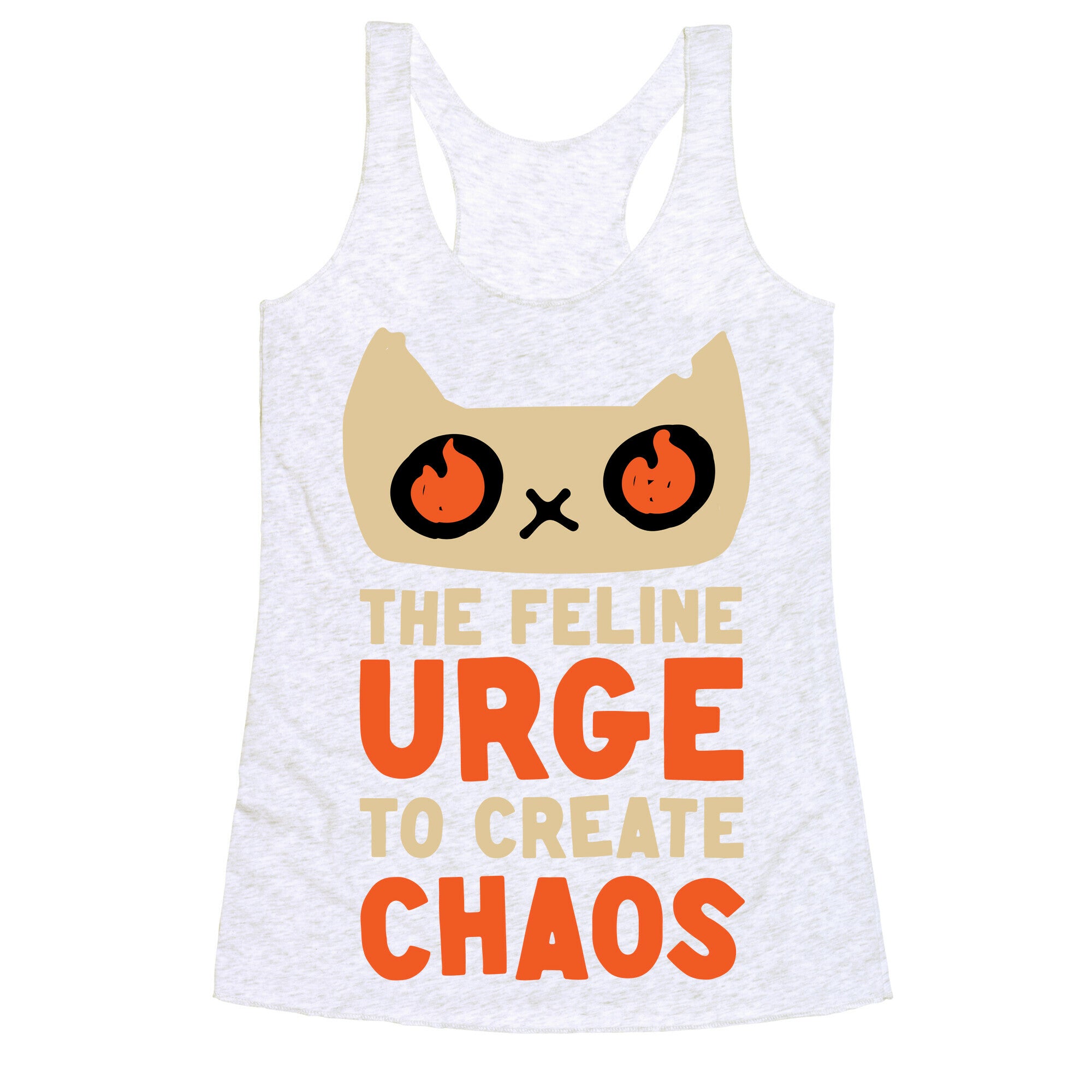 The Feline Urge To Create Chaos  Racerback Tank