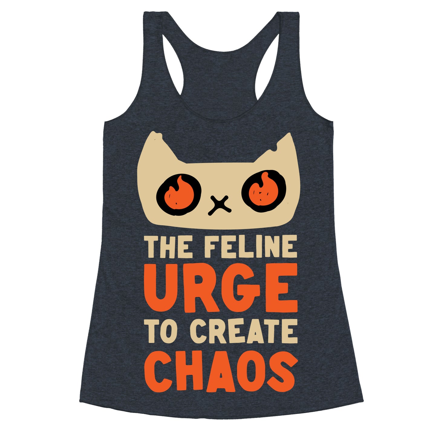 The Feline Urge To Create Chaos  Racerback Tank