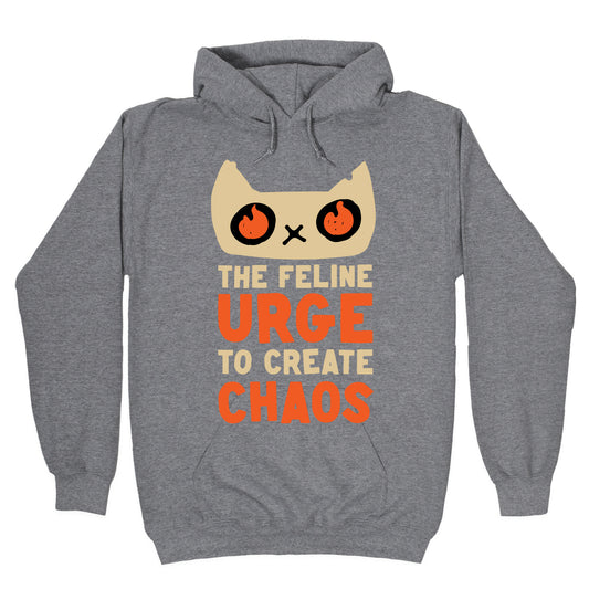 The Feline Urge To Create Chaos Hoodie