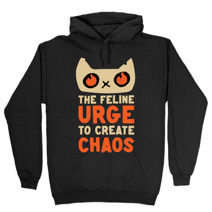 The Feline Urge To Create Chaos Hoodie