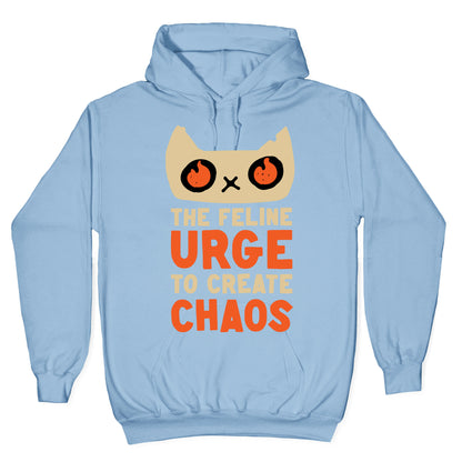 The Feline Urge To Create Chaos Hoodie