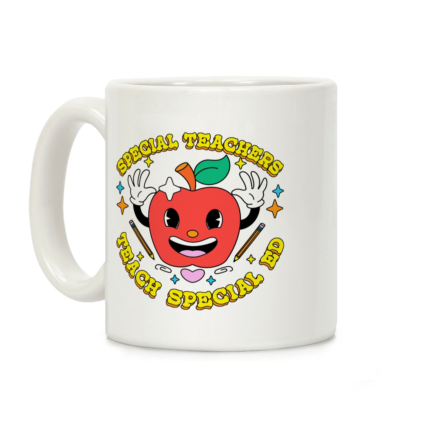 Special Teachers Teach Special Ed Coffee Mug