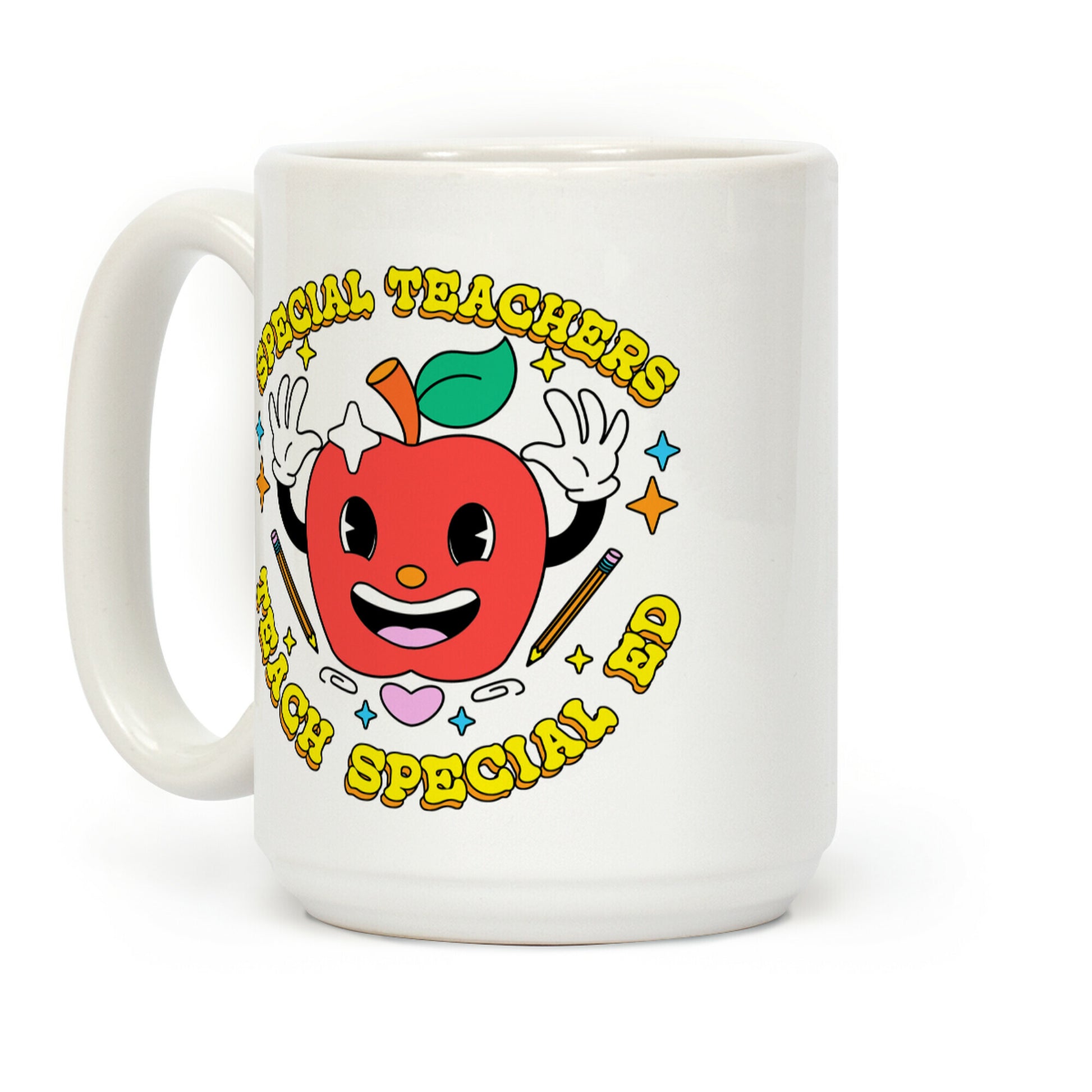 Special Teachers Teach Special Ed Coffee Mug