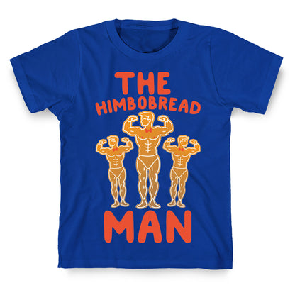 The Himbobread Man Parody T-Shirt