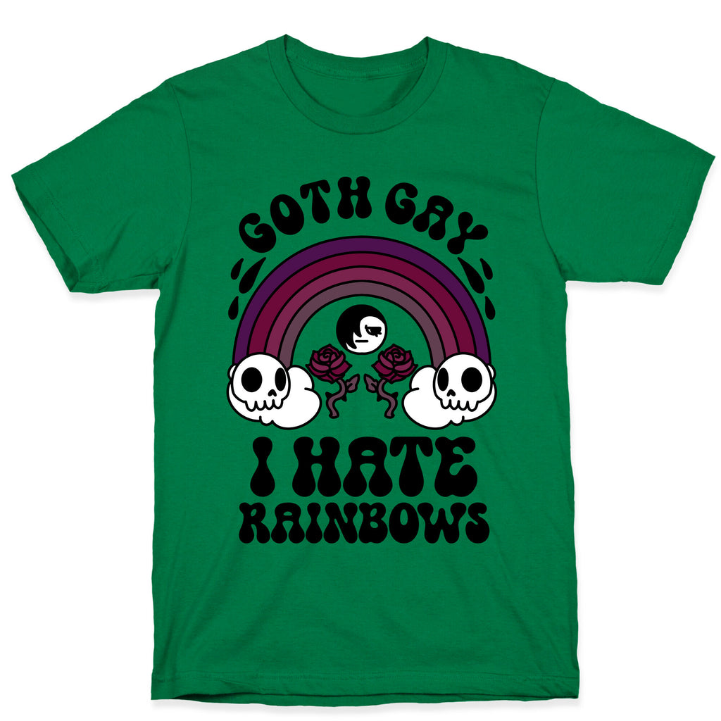 Goth Gay I Hate Rainbows T-Shirt