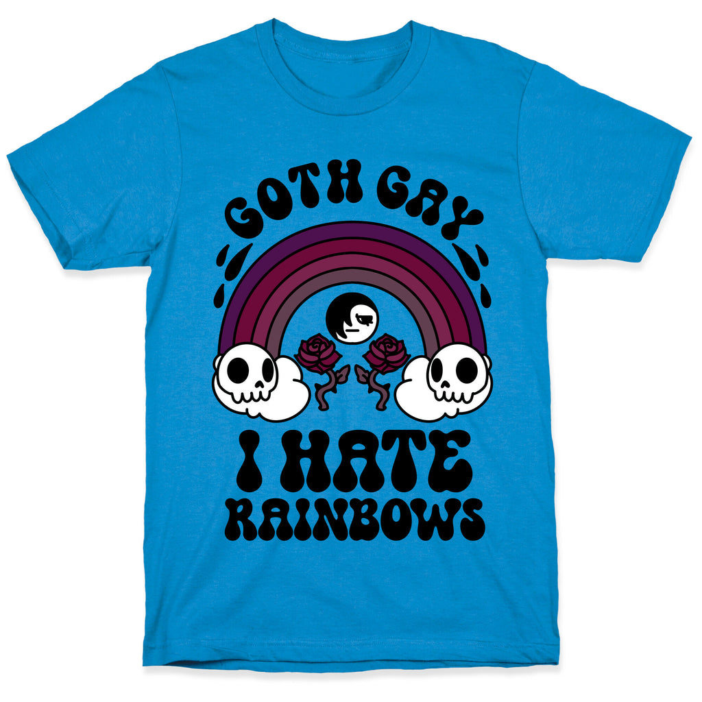 Goth Gay I Hate Rainbows T-Shirt