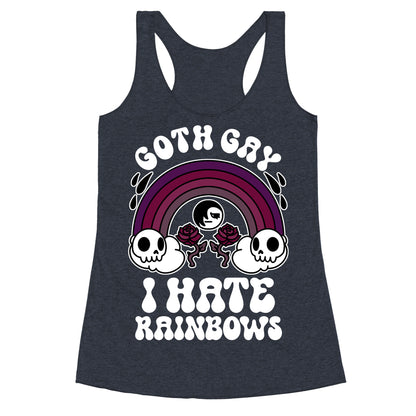 Goth Gay I Hate Rainbows Racerback Tank