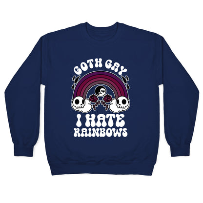 Goth Gay I Hate Rainbows Crewneck Sweatshirt