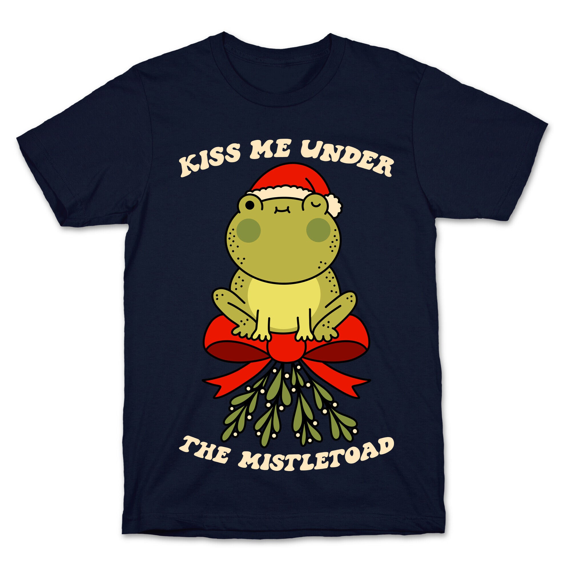 Kiss Me Under The Mistletoad T-Shirt