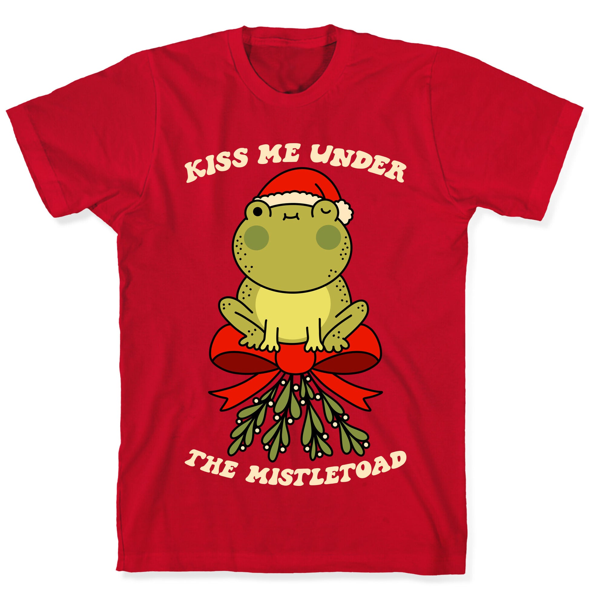 Kiss Me Under The Mistletoad T-Shirt