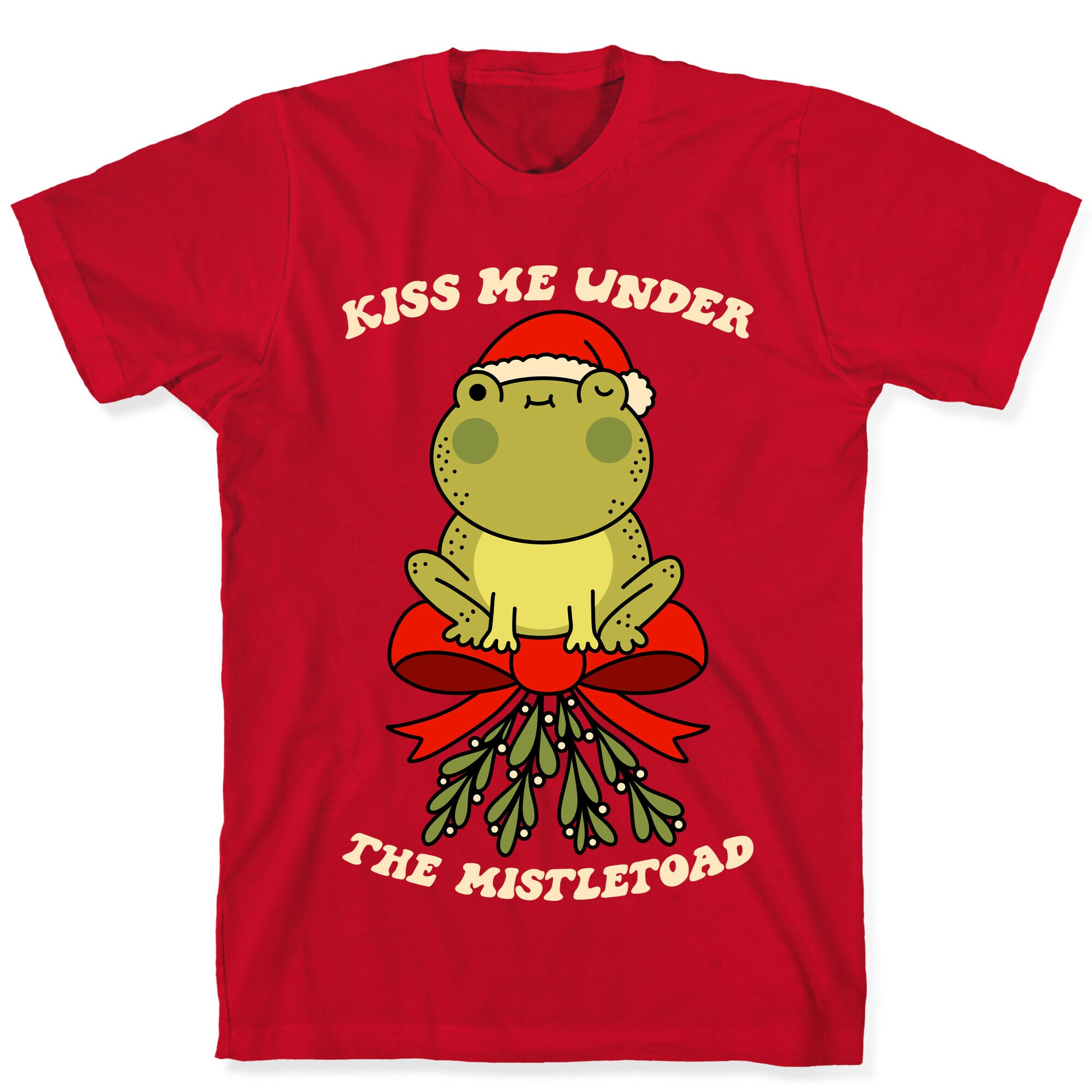 Kiss Me Under The Mistletoad T-Shirt