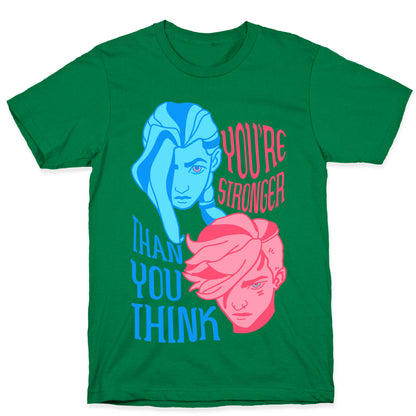 You're Stronger Than You Think T-Shirt