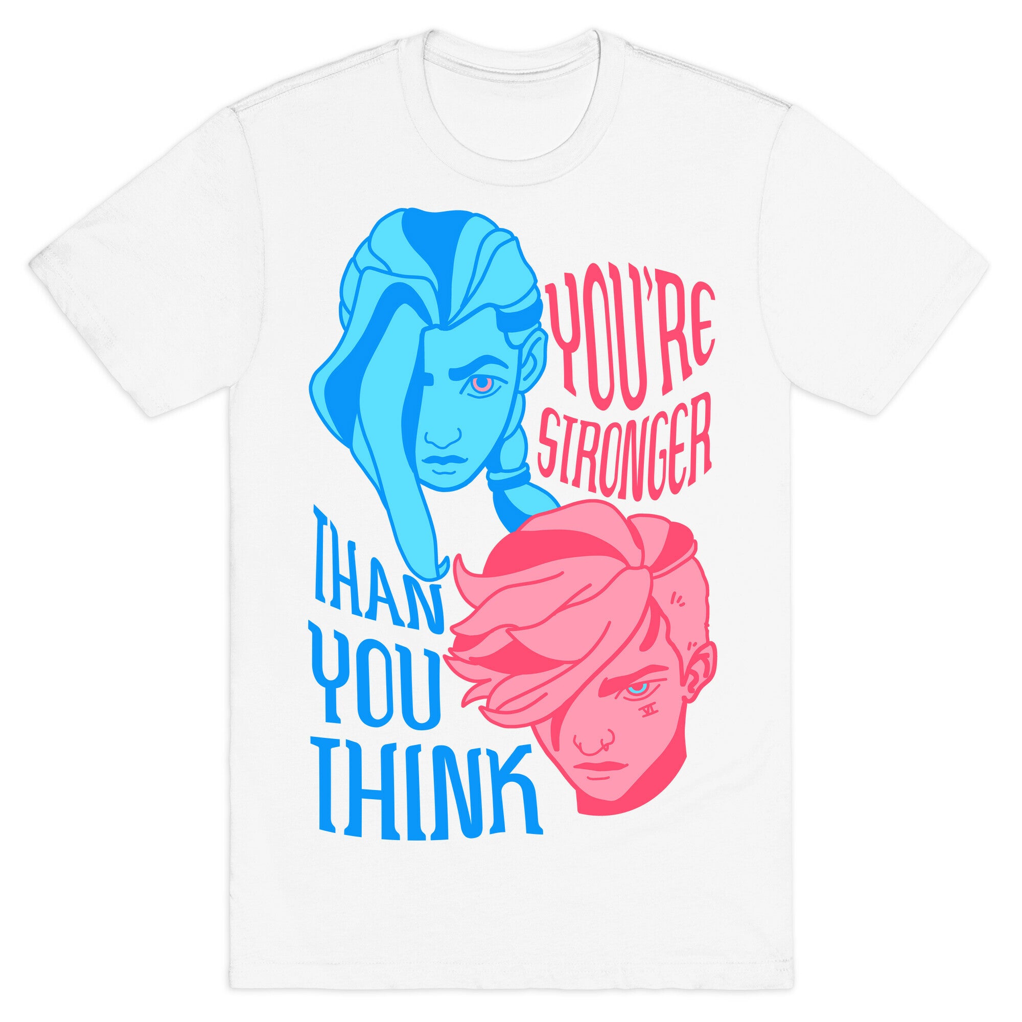 You're Stronger Than You Think T-Shirt