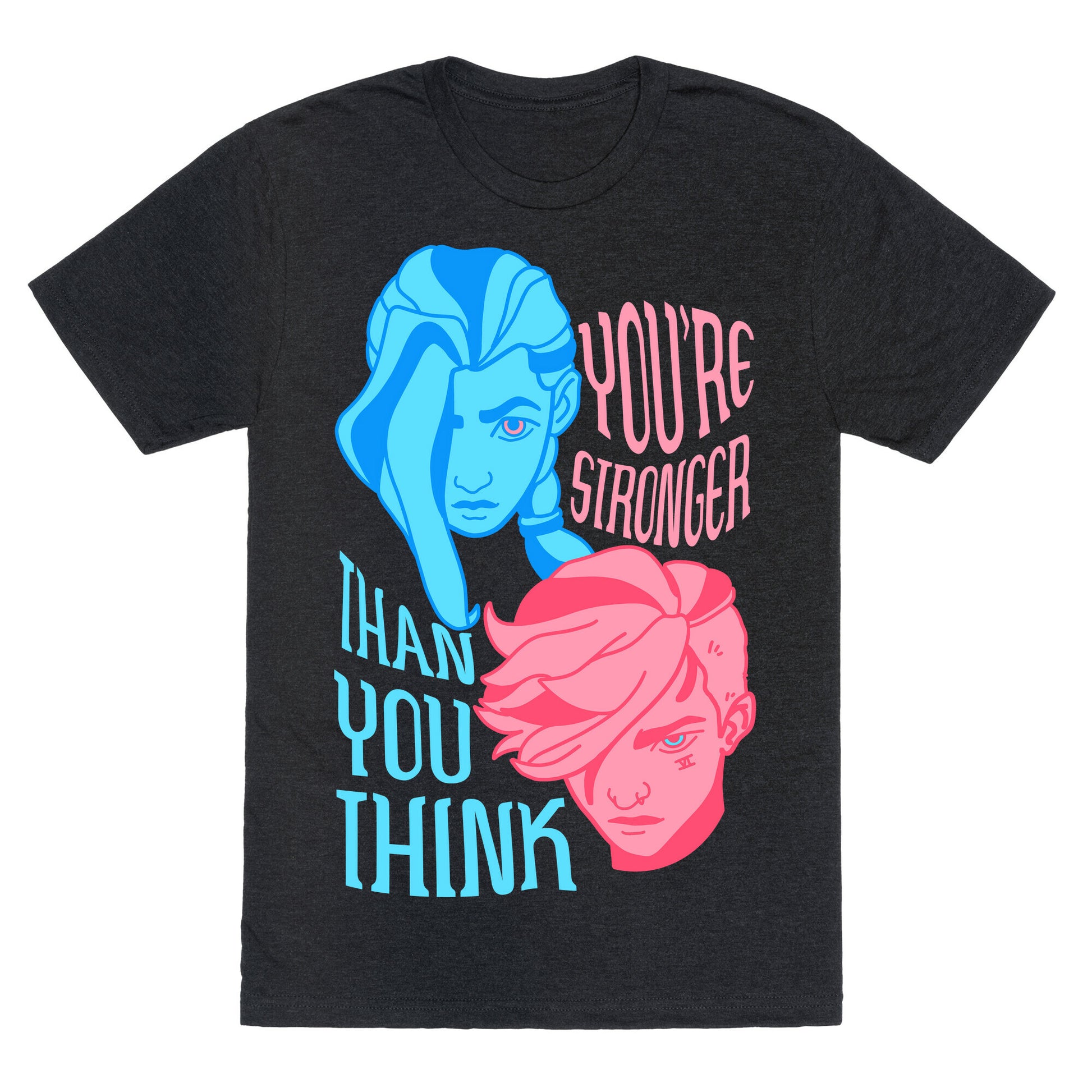 You're Stronger Than You Think Unisex Triblend Tee