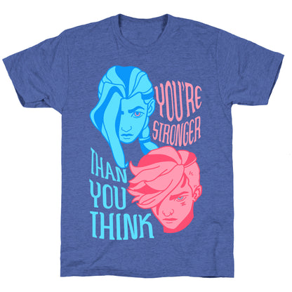 You're Stronger Than You Think Unisex Triblend Tee