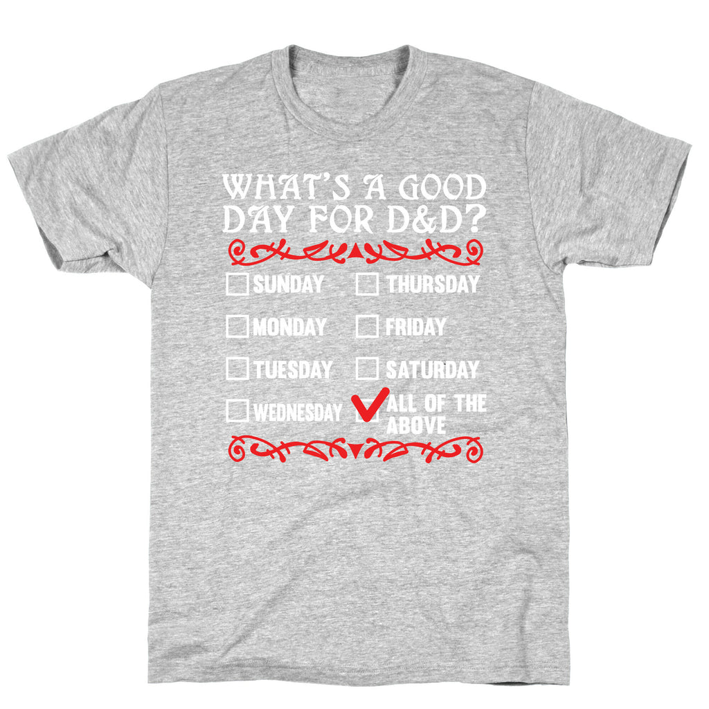 What's A Good Day For D&D? T-Shirt